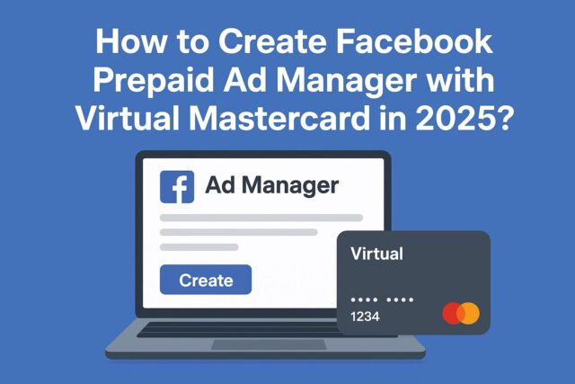 How to Create Facebook Prepaid Ad Manager with Virtual Master Card in 2025