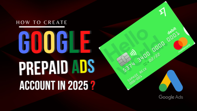 How to Create Google Prepaid Ads Account with Virtual Master Card in 2025